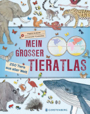 Mein großer Tieratlas - 250 Tiere aus aller Welt
