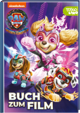 PAW Patrol - Der Mighty Kinofilm: Buch zum Film - Der neue Kinofilm spannend nacherzählt