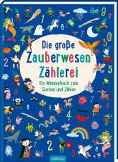 Die große Zauberwesen-Zählerei - Ein Wimmelbuch zum Suchen und Zählen