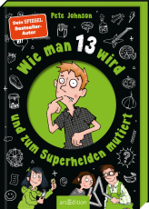 Wie man 13 wird und zum Superhelden mutiert