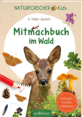 Naturforscher-Kids – Mitmachbuch im Wald - Eintragen, Forschen, Entdecken
