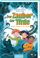 Der Zauber der Tinte – Blaues Wunder in der Schule (Der Zauber der Tinte 2)