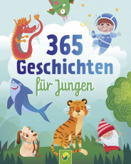 365 Geschichten für Jungen | Vorlesebuch für Kinder ab 3 Jahren - Ein Kinderbuch voller abenteuerlicher Geschichten und Gedichte für jeden Tag – ein ganzes Jahr vorlesen, zuhören und erzählen