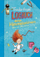 Logbuch einer Himmelsstürmerin - Ein Lesevergnügen im Tagebuch-Stil: Frauke Angel erzählt witzig und authentisch, für Kinder ab 8 Jahren