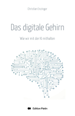 Das digitale Gehirn - Wie wir mit der KI mithalten