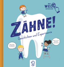 Zähne! - Geschichten und Experimente