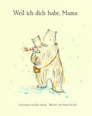 Weil ich dich habe, Mama - Geschenkbuch für alle Mütter vom Bestsellerautor Kobi Yamada