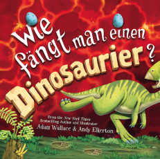 Wie fängt man einen Dinosaurier - Bilderbuch ab 4 Jahren