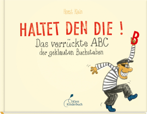 Haltet den Die! - Das verrückte ABC der geklauten Buchstaben | Witzige ABC-Rätselreime für den Schulanfang