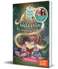 Waldgrün - Der verlorene Frühling - Ein Roman aus der Welt von „Abenteuer vom Rosenhof“ von ViktoriaSarina, Band 1