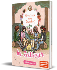 Abenteuer vom Rosenhof. Im Zeltlager - von ViktoriaSarina