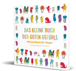 Das kleine Buch der guten Gefühle - Mitmachbuch für Kinder von Ein gutes Gefühl