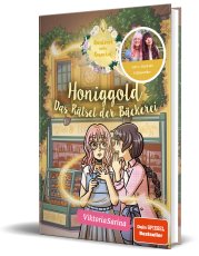 Honiggold - Das Rätsel der Bäckerei - Ein Roman aus der Welt von „Abenteuer vom Rosenhof“ von ViktoriaSarina, Band 2
