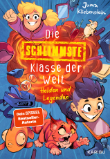 Die schlimmste Klasse der Welt (Band 6) – Helden und Legenden - Spritzig-freches Kinderbuch mit vielen lustigen Illustrationen für Kinder ab 10 Jahren