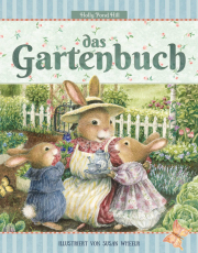 Das Gartenbuch - Gartenwissen für Anfänger: Lesen, Lernen, Spielen! Ein Gartenerlebnis für die Sinne.