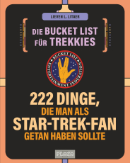 Die Bucket List für Trekkies. 222 Dinge, die man als Star-Trek-Fan getan haben sollte - Das perfekte Geschenk für alle Enterprise- und Science-Fiction-Fans