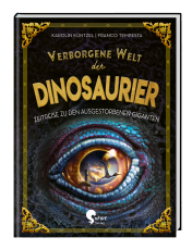 Verborgene Welt der Dinosaurier - Zeitreise zu den ausgestorbenen Giganten