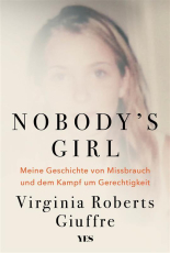 Nobody's Girl - Meine Geschichte von Missbrauch und dem Kampf um Gerechtigkeit | (SPIEGEL-Bestseller)
