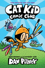 Cat Kid Comic Club - Vom Macher von Dog Man und Captain Underpants