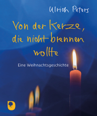 Von der Kerze, die nicht brennen wollte - Eine Weihnachtsgeschichte