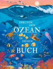 Erkunde den Ozean in diesem Buch - Kinderbuch ab 6 Jahren über Meerestiere, Wale, Haie, Korallenriffe & die faszinierende Unterwasserwelt der Ozeane