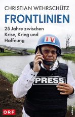 Frontlinien - 25 Jahre zwischen Krise, Krieg und Hoffnung