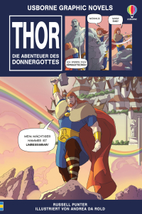 Usborne Graphic Novels: Thor – Die Abenteuer des Donnergottes - nordische Mythologie als Graphic Novel – durchgehend farbig und in viele Abenteuer-Abschnitte unterteilt – für Kinder ab 10 Jahren