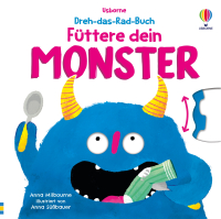 Dreh-das-Rad-Buch: Füttere dein Monster - ein lustiges Monster kann auf jeder Doppelseite mithilfe eines Drehrades gefüttert werden – finde heraus, ob dem Monster wohl die Socke oder das Spielzeugauto besser schmeckt – für Kinder ab 2 Jahren