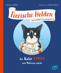 Tierische Helden (Band 1) - Wie Kater Simon zum Matrosen wurde