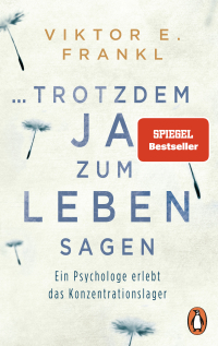 ... trotzdem Ja zum Leben sagen - Ein Psychologe erlebt das Konzentrationslager