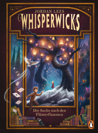 Whisperwicks – Die Suche nach den Flüsterflammen - Geheimnisvolle Fantasy ab 11 Jahren