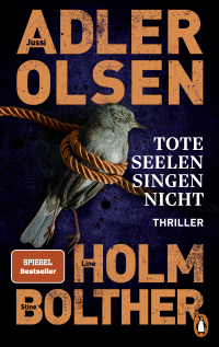 Tote Seelen singen nicht - Der elfte Fall für das Sonderdezernat Q in Kopenhagen - Thriller. Die internationale Bestseller-Reihe rund um den Ermittler Carl Mørck geht weiter!