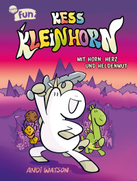 Kess Kleinhorn. Mit Horn, Herz und Heldenmut - Abenteuerliche und lustige Graphic Novel rund um ein ganz besonderes Einhorn für alle Comic- und Fantasy-Fans ab 8 Jahren
