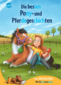 Die besten Pony- und Pferdegeschichten - Der Bücherbär: Sammelband mit eingefärbten Sprechsilben zum leichteren Lesenlernen ab 6 Jahren