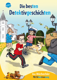 Die besten Detektivgeschichten - Sammelband mit eingefärbten Sprechsilben zum leichteren Lesenlernen ab 6 Jahren