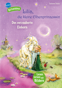 Lilia, die kleine Elbenprinzessin. Das verzauberte Einhorn - Der Bücherbär. Lesen lernen mit Bildern. Zum Vor- und Mitlesen. Bilder ersetzen Hauptwörter