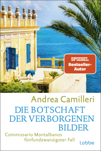 Die Botschaft der verborgenen Bilder - Commissario Montalbano enttarnt ein spannendes Familiengeheimnis auf Sizilien. Roman
