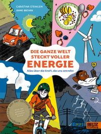 Die ganze Welt steckt voller Energie - Alles über die Kraft, die uns antreibt
