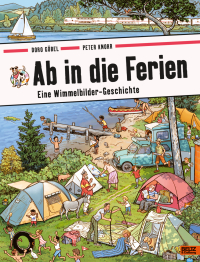 Ab in die Ferien - Eine Wimmelbilder-Geschichte. Vierfarbiges Pappbilderbuch
