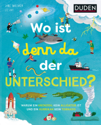 Wo ist denn da der Unterschied? - Warum ein Krokodil kein Alligator ist und ein Hurrikan kein Tornado