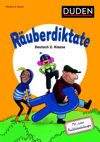 Räuberdiktate 2. Klasse - Mit vielen Rechtschreibübungen. Der fröhlich-freche Rechtschreibspaß