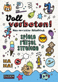 Voll verboten! Mein verrückter Rätselblock - Ab 7 Jahren - Spiele - Rätsel - Streiche