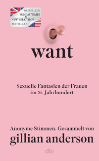 WANT - Sexuelle Fantasien der Frauen im 21. Jahrhundert | Deutsche Ausgabe – Der New York Times- und Nr.1 Sunday Times-Bestseller