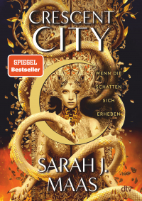 Crescent City – Wenn die Schatten sich erheben - Die langersehnte Fortsetzung der Bestsellerreihe – die deutsche Ausgabe von ›House of Flame and Shadow‹ | Limitierter Farbschnitt