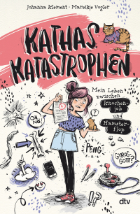 Kathas Katastrophen – Mein Leben zwischen Knochenjob und Hamsterflop - Witzig illustrierter Comicroman ab 11 über die Höhen und Tiefen des Teenageralltags