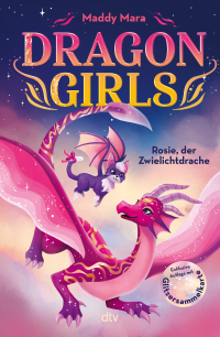 Dragon Girls – Rosie, der Zwielichtdrache - Drachenstarkes Fantasy-Abenteuer ab 7 Jahren