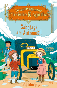 Detektivagentur Christie & Agatha – Sabotage am Automobil - Cozy Crime für Leseanfänger