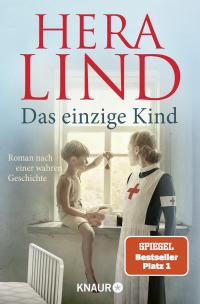 Das einzige Kind - Roman nach einer wahren Geschichte | Der große neue Tatsachenroman der Nr.-1-Spiegel-Bestseller-Autorin | Das herzergreifende Schicksal eines kleinen Kriegswaisen