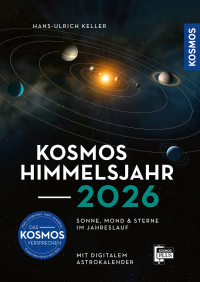 Kosmos Himmelsjahr 2026 - Sonne, Mond und Sterne im Jahreslauf -- Das Astronomie-Jahrbuch Nr. 1 mit Astrokalender für unterwegs in der Kosmos-Plus-App