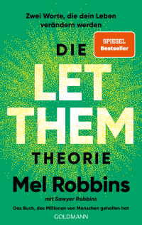 Die LET THEM Theorie - Zwei Worte, die dein Leben verändern werden - Das Buch, das Millionen von Menschen geholfen hat - Die deutsche Ausgabe des internationalen Bestsellers
